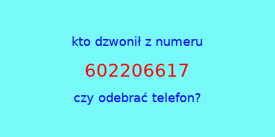 kto dzwonił 602206617  czy odebrać telefon?