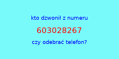 kto dzwonił 603028267  czy odebrać telefon?