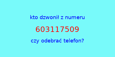 kto dzwonił 603117509  czy odebrać telefon?