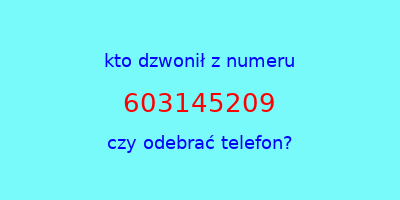 kto dzwonił 603145209  czy odebrać telefon?