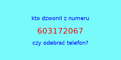 kto dzwonił 603172067  czy odebrać telefon?