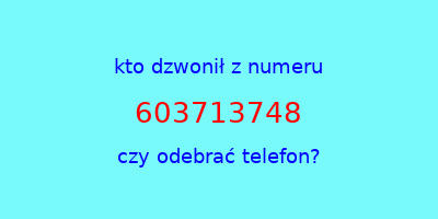 kto dzwonił 603713748  czy odebrać telefon?