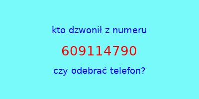 kto dzwonił 609114790  czy odebrać telefon?