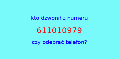 kto dzwonił 611010979  czy odebrać telefon?