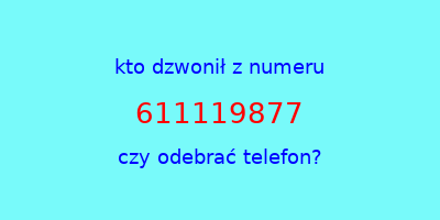 kto dzwonił 611119877  czy odebrać telefon?