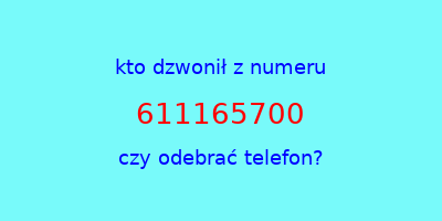 kto dzwonił 611165700  czy odebrać telefon?