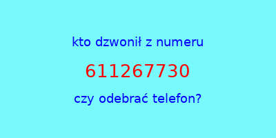 kto dzwonił 611267730  czy odebrać telefon?