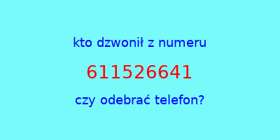 kto dzwonił 611526641  czy odebrać telefon?