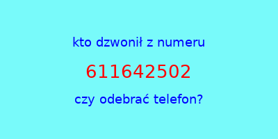 kto dzwonił 611642502  czy odebrać telefon?