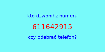 kto dzwonił 611642915  czy odebrać telefon?