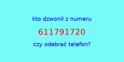 kto dzwonił 611791720  czy odebrać telefon?