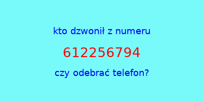 kto dzwonił 612256794  czy odebrać telefon?