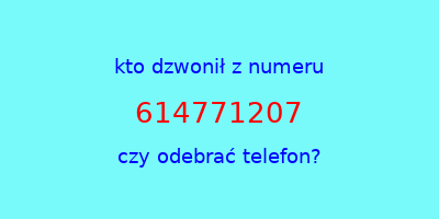 kto dzwonił 614771207  czy odebrać telefon?