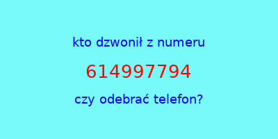 kto dzwonił 614997794  czy odebrać telefon?