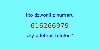 kto dzwonił 616266979  czy odebrać telefon?