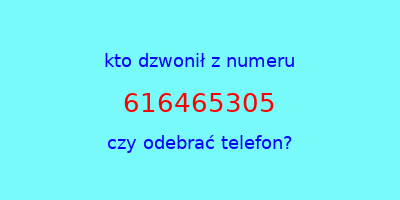 kto dzwonił 616465305  czy odebrać telefon?