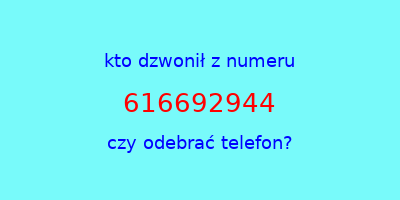 kto dzwonił 616692944  czy odebrać telefon?