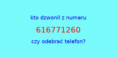 kto dzwonił 616771260  czy odebrać telefon?