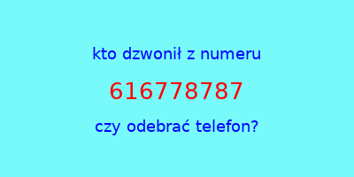 kto dzwonił 616778787  czy odebrać telefon?