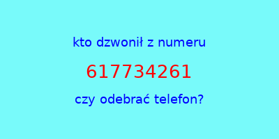 kto dzwonił 617734261  czy odebrać telefon?