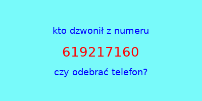 kto dzwonił 619217160  czy odebrać telefon?