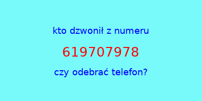 kto dzwonił 619707978  czy odebrać telefon?