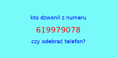 kto dzwonił 619979078  czy odebrać telefon?