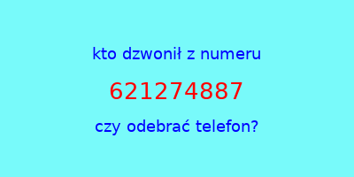 kto dzwonił 621274887  czy odebrać telefon?