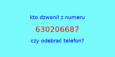 kto dzwonił 630206687  czy odebrać telefon?