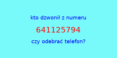 kto dzwonił 641125794  czy odebrać telefon?