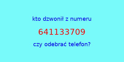 kto dzwonił 641133709  czy odebrać telefon?