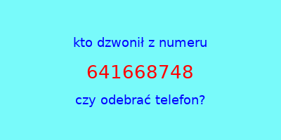 kto dzwonił 641668748  czy odebrać telefon?