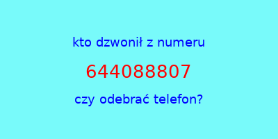 kto dzwonił 644088807  czy odebrać telefon?