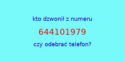 kto dzwonił 644101979  czy odebrać telefon?