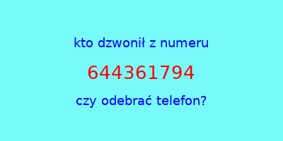 kto dzwonił 644361794  czy odebrać telefon?