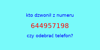 kto dzwonił 644957198  czy odebrać telefon?