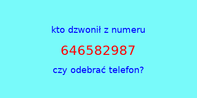 kto dzwonił 646582987  czy odebrać telefon?