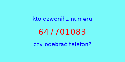 kto dzwonił 647701083  czy odebrać telefon?