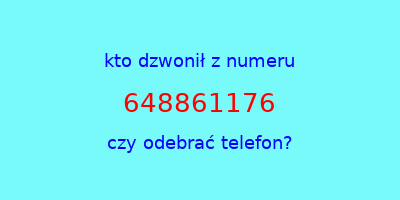 kto dzwonił 648861176  czy odebrać telefon?