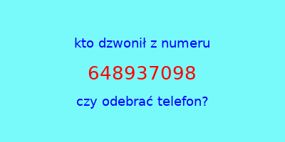 kto dzwonił 648937098  czy odebrać telefon?