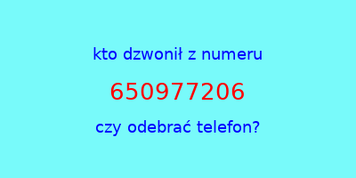 kto dzwonił 650977206  czy odebrać telefon?