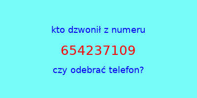 kto dzwonił 654237109  czy odebrać telefon?