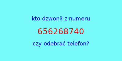 kto dzwonił 656268740  czy odebrać telefon?