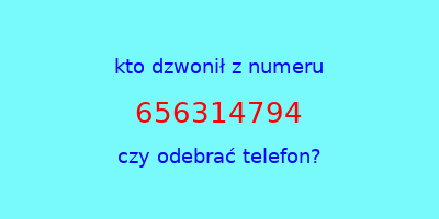 kto dzwonił 656314794  czy odebrać telefon?