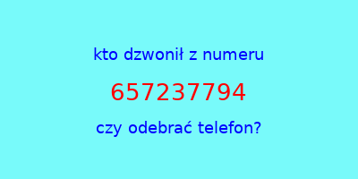 kto dzwonił 657237794  czy odebrać telefon?