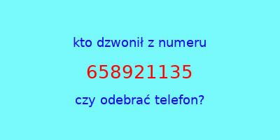 kto dzwonił 658921135  czy odebrać telefon?