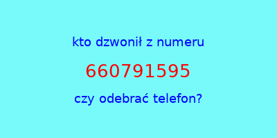 kto dzwonił 660791595  czy odebrać telefon?