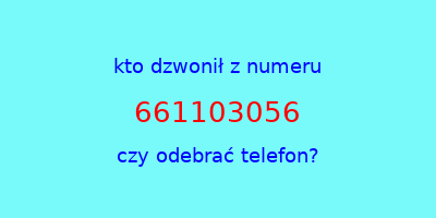 kto dzwonił 661103056  czy odebrać telefon?