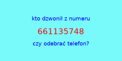 kto dzwonił 661135748  czy odebrać telefon?