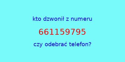 kto dzwonił 661159795  czy odebrać telefon?